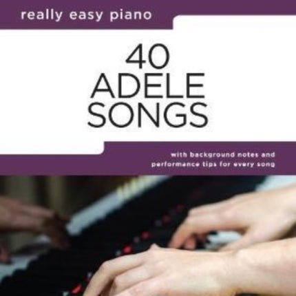 Really Easy Piano: 40 Adele Songs