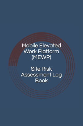 Mobile Elevated Work Platform (MEWP) Site Risk Assessment Log Book