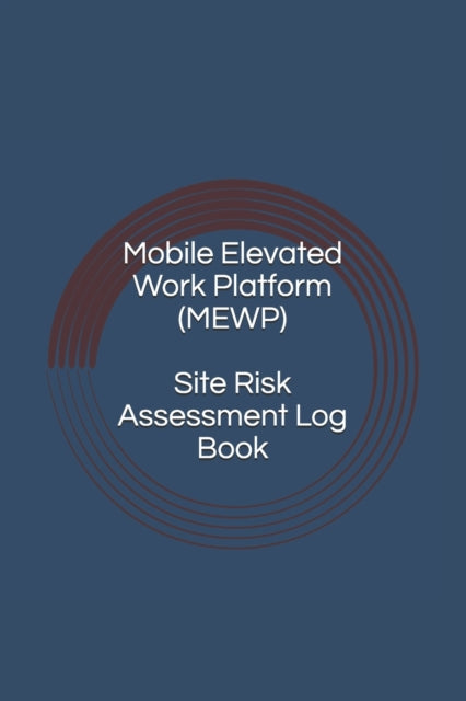 Mobile Elevated Work Platform (MEWP) Site Risk Assessment Log Book