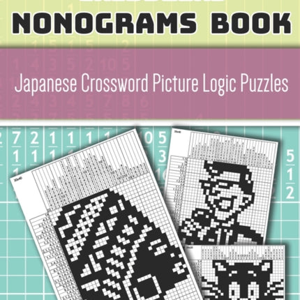 Picross Hanjie Griddlers Nonograms book: Japanese Crossword Picture Logic Puzzles