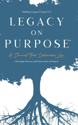 Legacy on Purpose℠: A Journal That