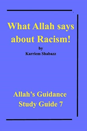 What Allah says about Racism!: Allah's Guidance