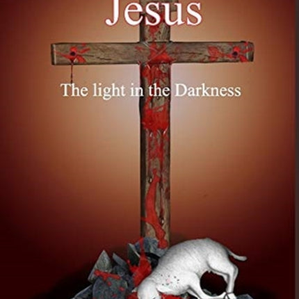 Jesus: The Light in the Darkness