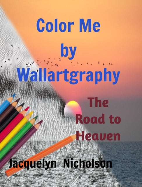 Color me by Wallartgraphy: The Road to Heaven