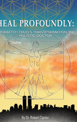 Heal Profoundly: A Graffiti Thug's Transformation