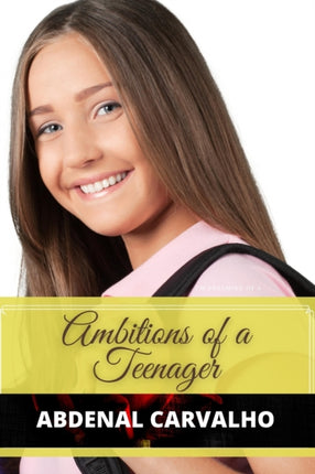 Ambitions of a Teenager: Fiction Romance