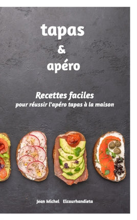 Tapas et Apéro: Recettes faciles