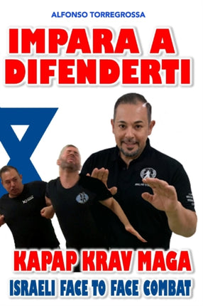 Krav Magà Impara a Difenderti con semplicità: Autodifesa per tutti