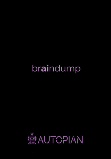 braindump Bullet Journal: Autopian
