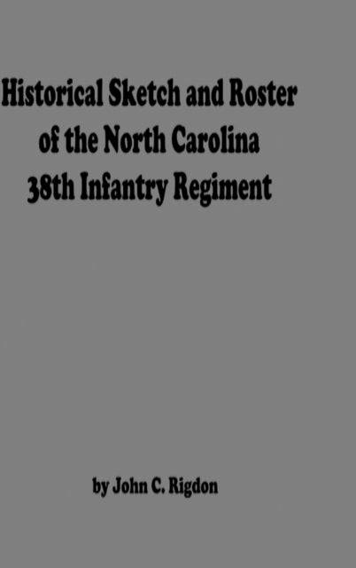 Historical Sketch And Roster Of The North