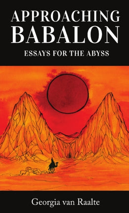 Approaching Babalon: Essays for the Abyss