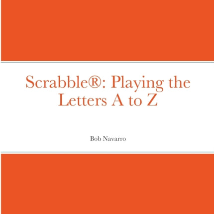 Scrabble(R): Playing the Letters A to Z