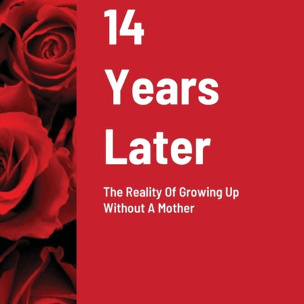 14 Years Later: The Reality Of Growing Up Without A Mother