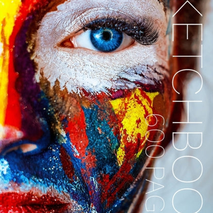 600 Pages Sketchbook: Really Big 300-sheet Large Hardcover Sketchbook for Art Book Lovers
