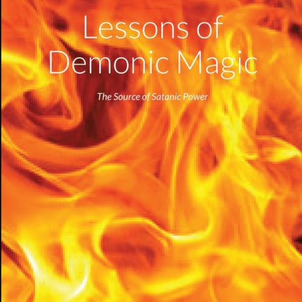 Lessons of Demonic Magic: The Source of Satanic