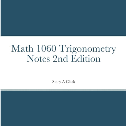 Math 1060 Trigonometry Notes