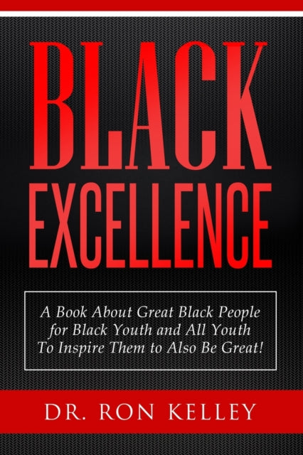 Black Excellence: A Book About Great Black People