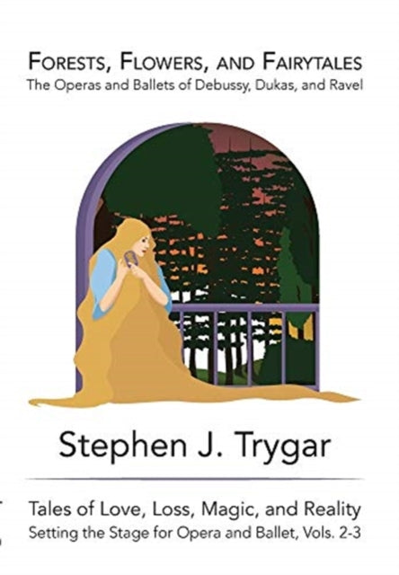 Forests, Flowers, and Fairytales: The Operas and