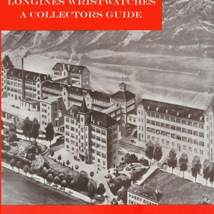 Longines Wristwatches A Collectors Guide