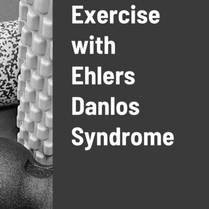 Exercise with Ehlers Danlos Syndrome