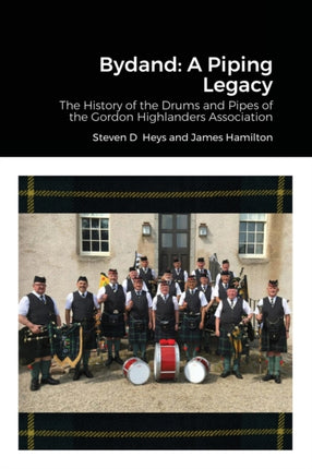 Bydand: A Piping Legacy: The History of the Drums