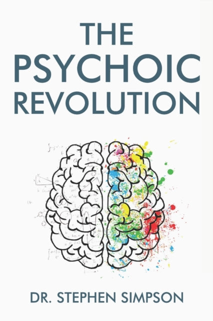 The Psychoic Revolution: Magnify your intuition for more success and a lot less stress