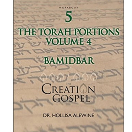 Creation Gospel Workbook Five: Bamidbar: Volume Four