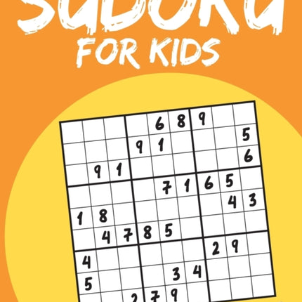 Sudoku For Kids: Sudoku Puzzle Books For Kids Age 6-10 (Easy To Hard) - Vol.1 (Suduku Book 9x9): Sudoku For Kids