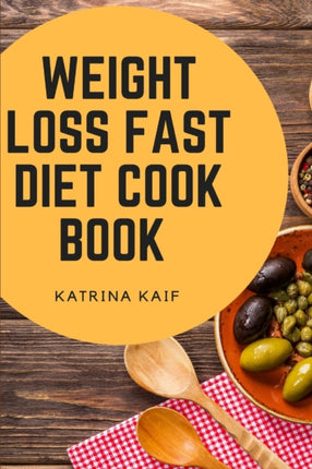 Weight Loss Fast Diet Cookbook