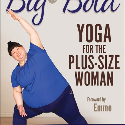 Big & Bold: Yoga for the Plus-Size Woman