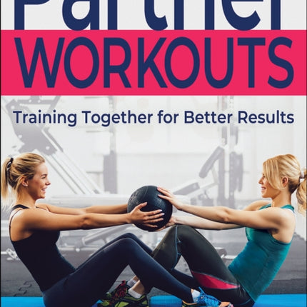 Partner Workouts: Training Together for Better Results