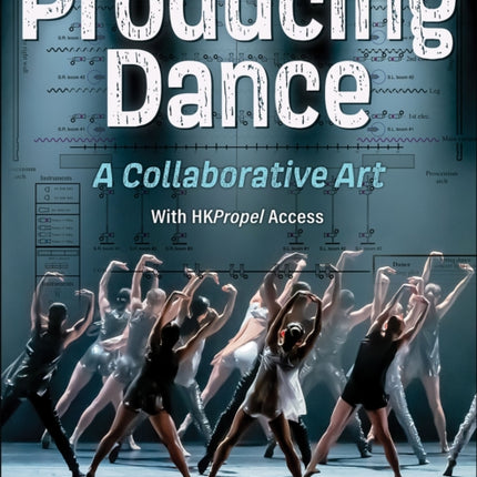 Producing Dance: A Collaborative Art