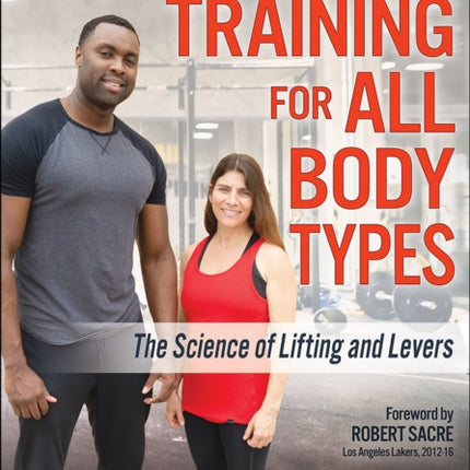 Strength Training for All Body Types: The Science of Lifting and Levers