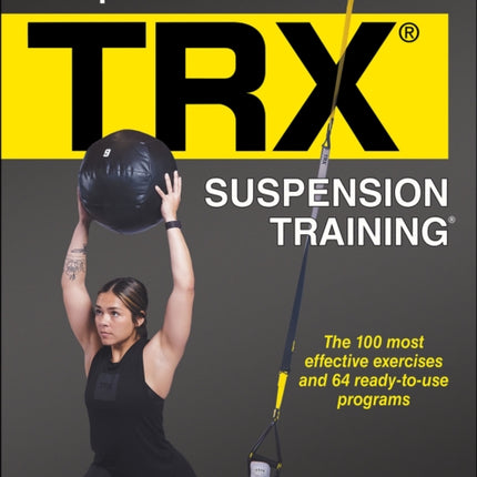 Complete Guide to TRX® Suspension Training®