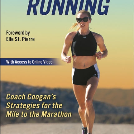 Personal Best Running: Coach Coogan’s Strategies for the Mile to the Marathon