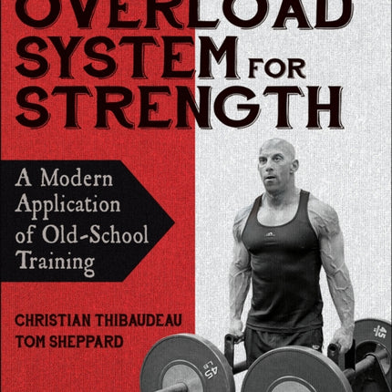 The Overload System for Strength: A Modern Application of Old-School Training