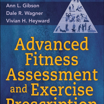 Advanced Fitness Assessment and Exercise Prescription