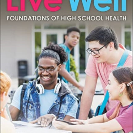 Live Well Foundations of High School Health