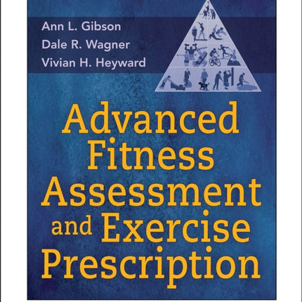 Advanced Fitness Assessment and Exercise Prescription