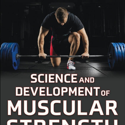 Science and Development of Muscular Strength