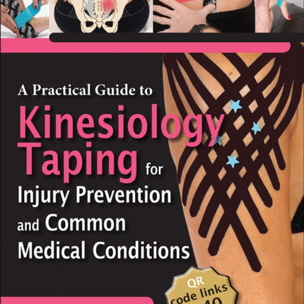 A Practical Guide to Kinesiology Taping for Injury Prevention and Common Medical Conditions