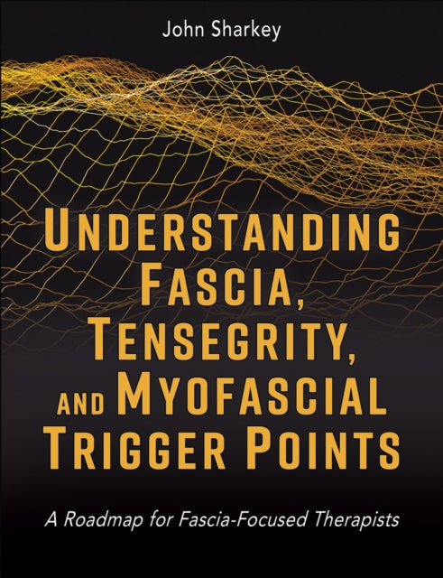 Understanding Fascia Tensegrity and Myofascial