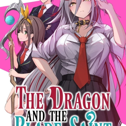 The Dragon and the Blade Saint This Isnt Where We End Volume 1