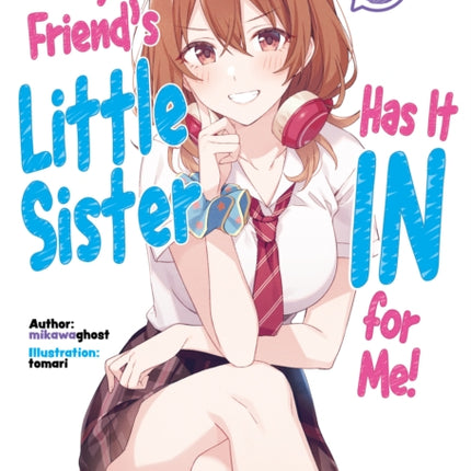 My Friend's Little Sister Has It In For Me! Volume 6