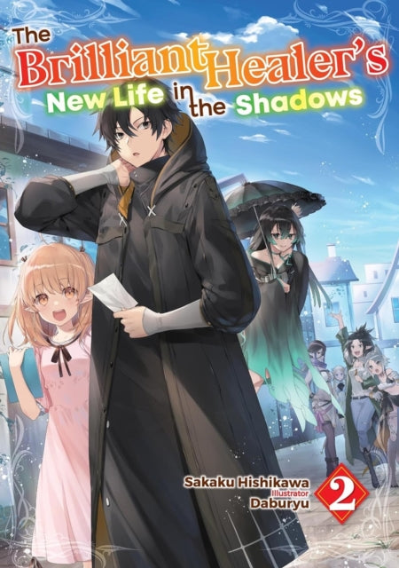 The Brilliant Healers New Life in the Shadows Volume 2 Light Novel