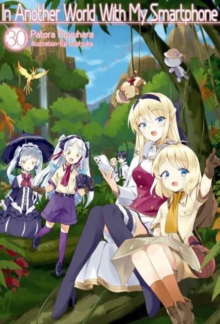 In Another World With My Smartphone Volume 30  Light Novel