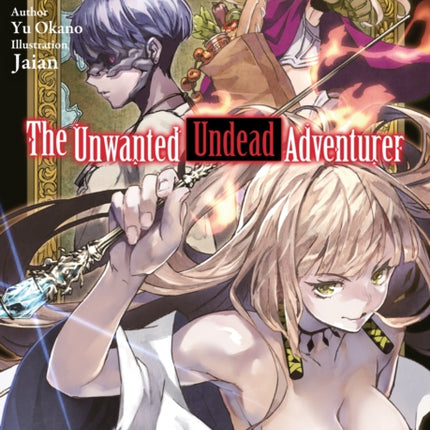 The Unwanted Undead Adventurer (Light Novel): Volume 5