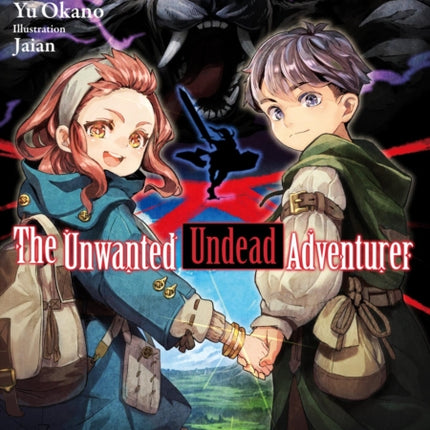 The Unwanted Undead Adventurer (Light Novel): Volume 6