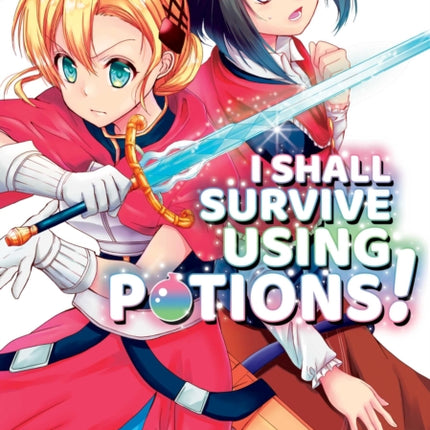 I Shall Survive Using Potions (Manga) Volume 4