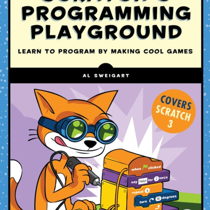 Scratch 3 Programming Playground: Learn to Program by Making Cool Games